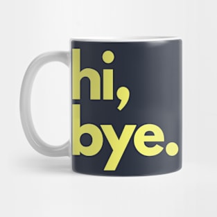 Hi and  Bye Mug